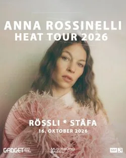 Anna Rossinelli - «Heat Tour» | Kulturkarussell Rössli Stäfa