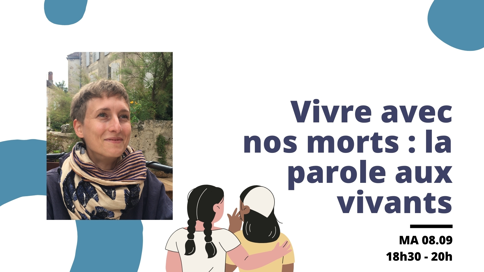 Vivre avec nos morts : la parole aux vivants