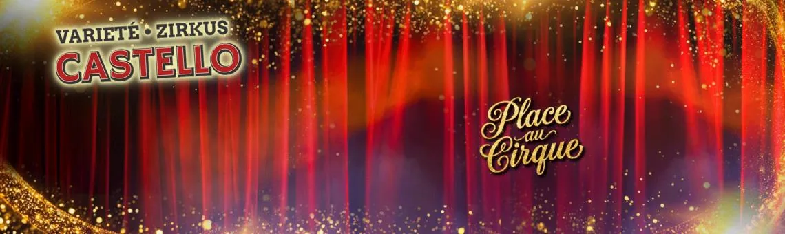 Varieté Zirkus Castello - Dinnershow: "Place au Cirque" 2026