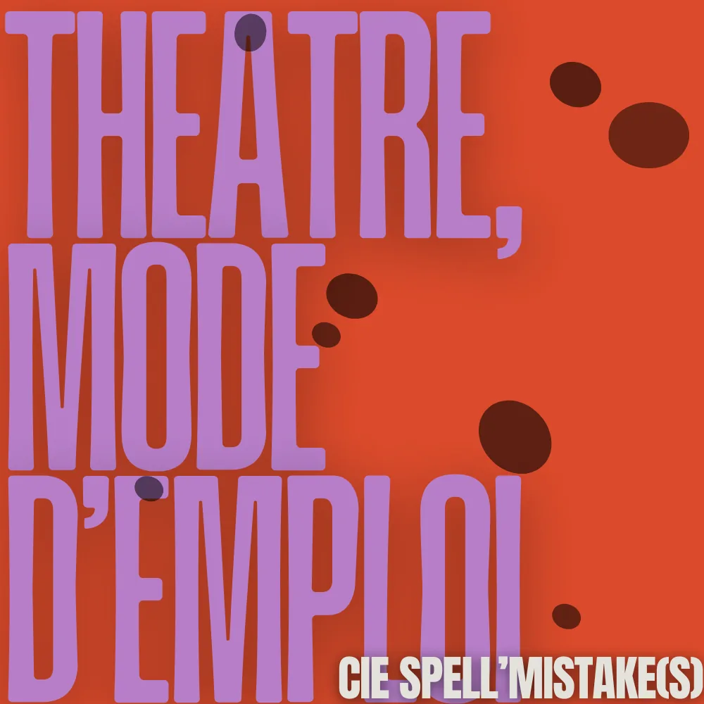 THEATRE, MODE D’EMPLOI