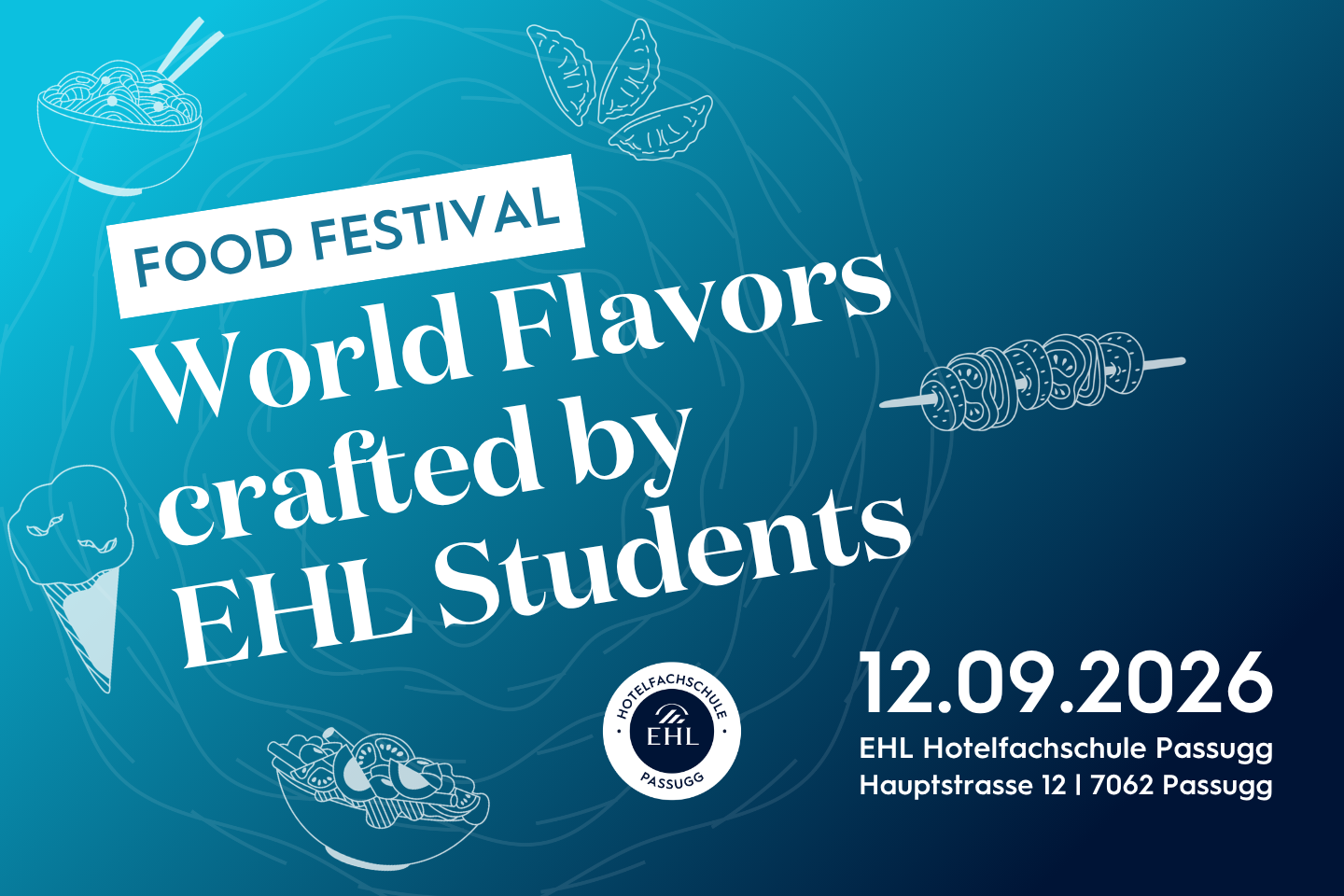 EHL Food Festival 2026 - eine Kulinarische Weltreise von EHL Studierenden