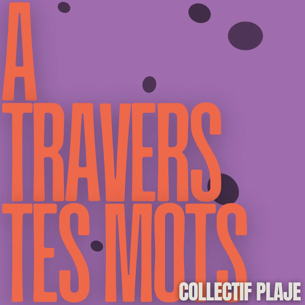 A TRAVERS TES MOTS