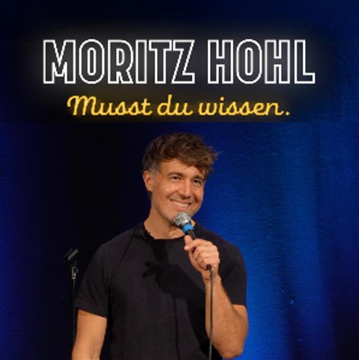 StandUp Comedy: Moritz Hohl - Musst Du wissen