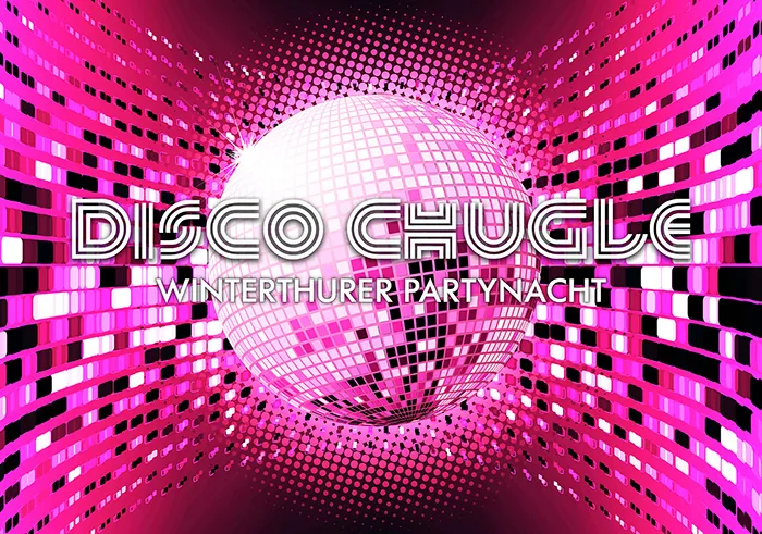 DISCO-CHUGLE - Die Winterthurer Partynacht - Sa. 26.12.26