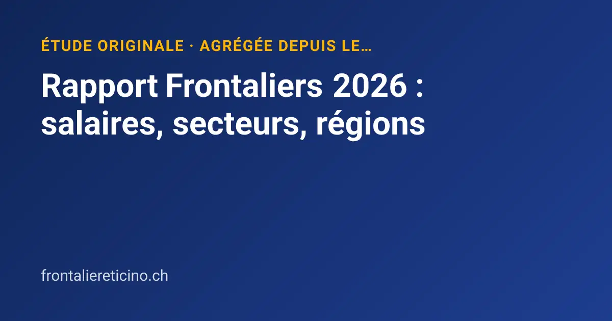 Rapport Frontaliers 2026 : salaires, secteurs, régions