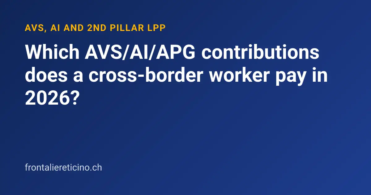 Which AVS/AI/APG contributions does a cross-border worker pay in 2026?