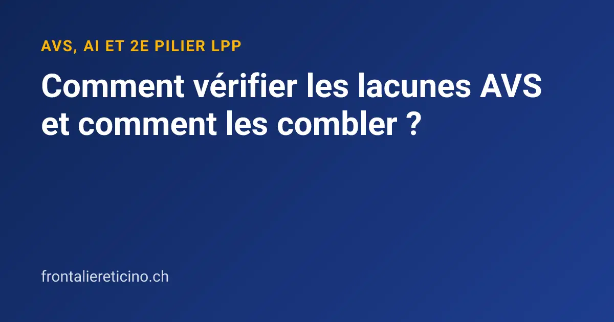Comment vérifier les lacunes AVS et comment les combler ?