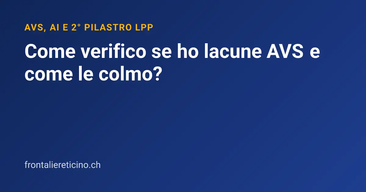 Come verifico se ho lacune AVS e come le colmo?