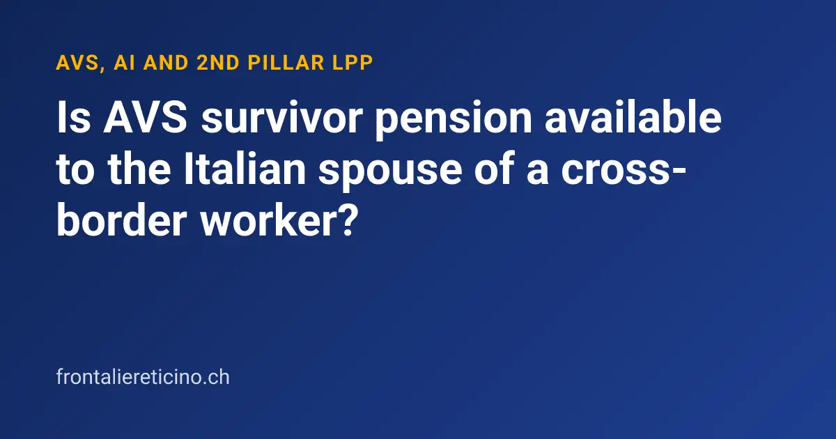 Is AVS survivor pension available to the Italian spouse of a cross-border worker?
