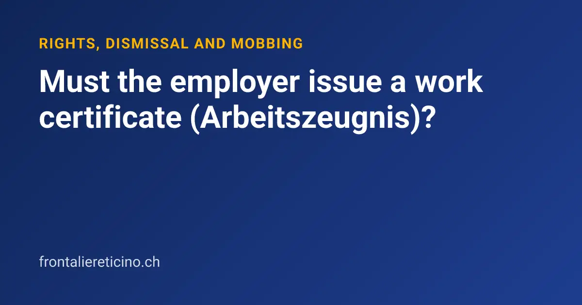 Must the employer issue a work certificate (Arbeitszeugnis)?