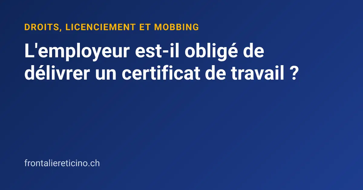 L'employeur est-il obligé de délivrer un certificat de travail ?
