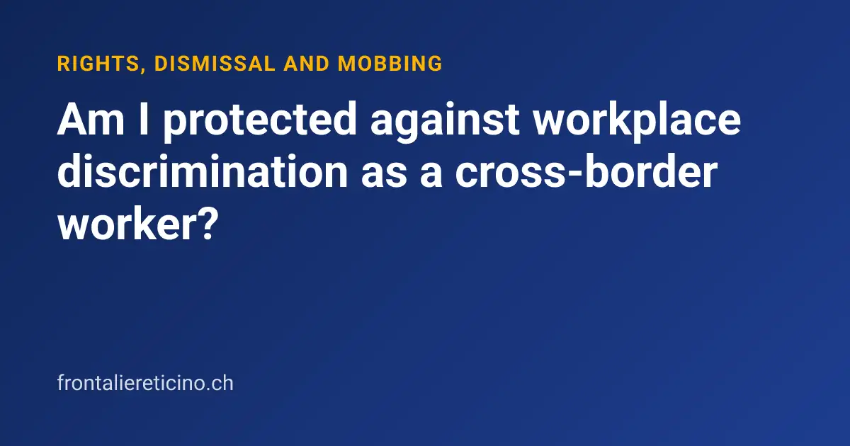 Am I protected against workplace discrimination as a cross-border worker?