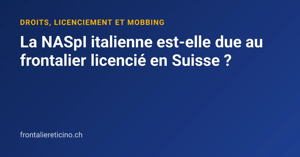 La NASpI italienne est-elle due au frontalier licencié en Suisse ?