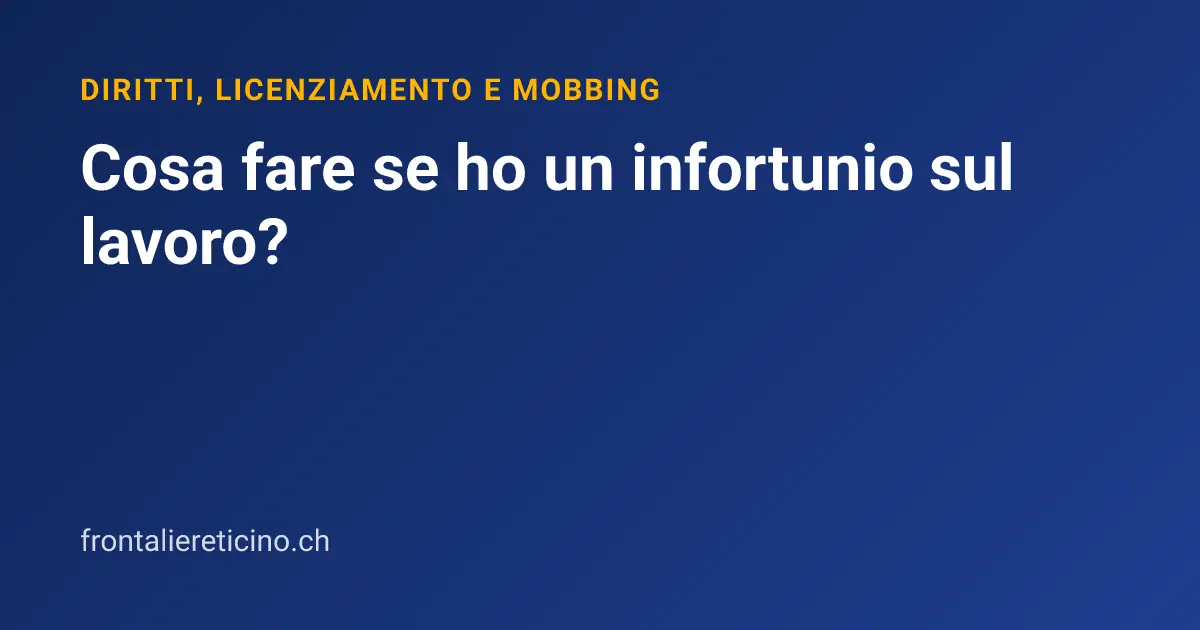 Cosa fare se ho un infortunio sul lavoro?