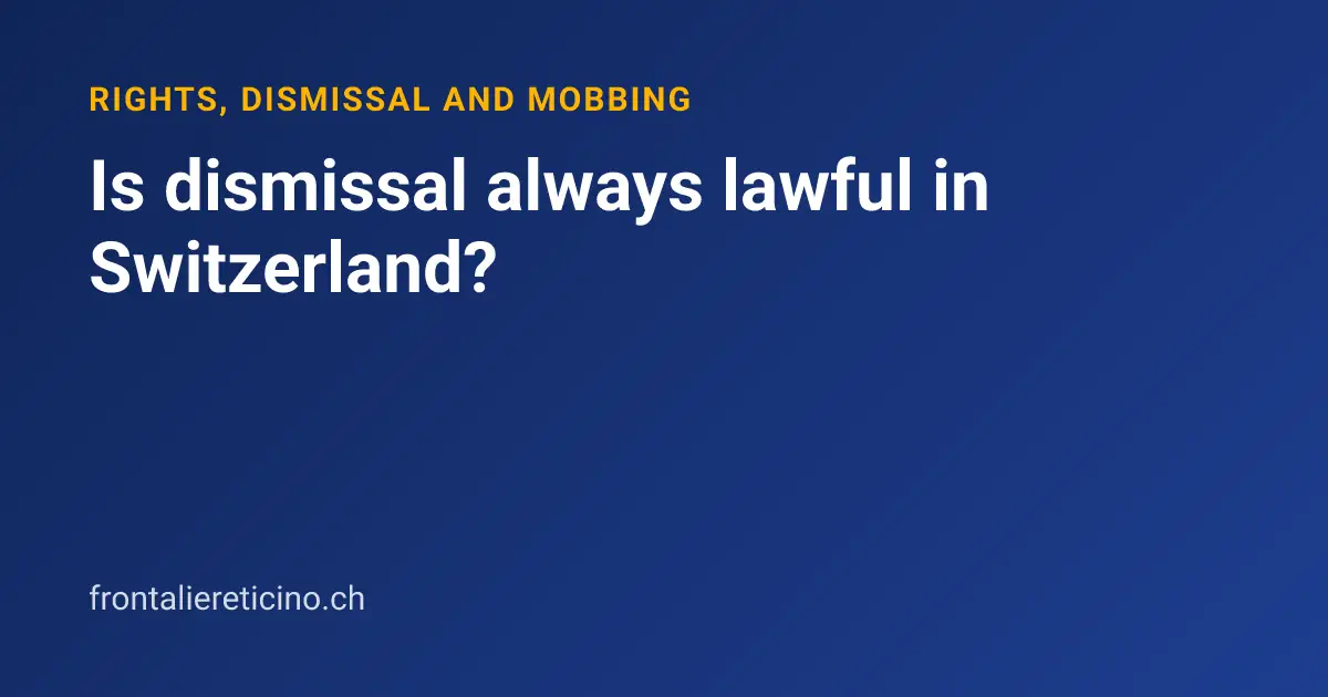 Is dismissal always lawful in Switzerland?