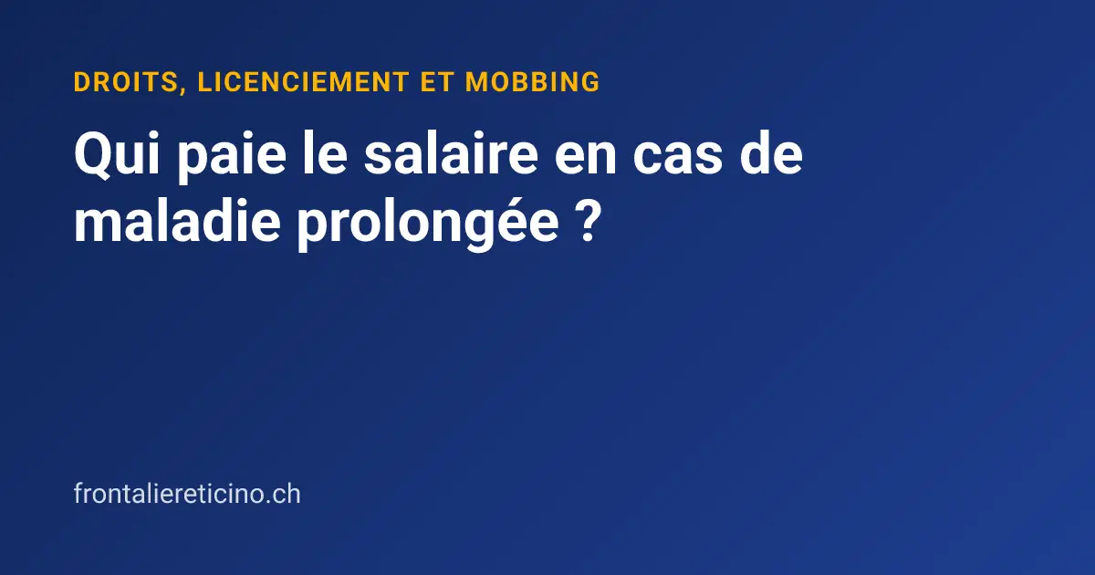 Qui paie le salaire en cas de maladie prolongée ?