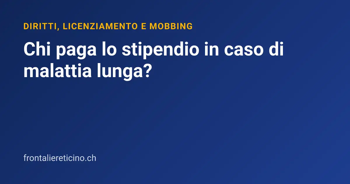 Chi paga lo stipendio in caso di malattia lunga?