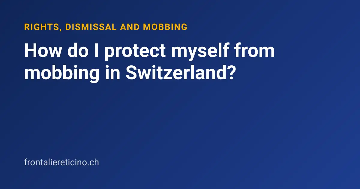 How do I protect myself from mobbing in Switzerland?