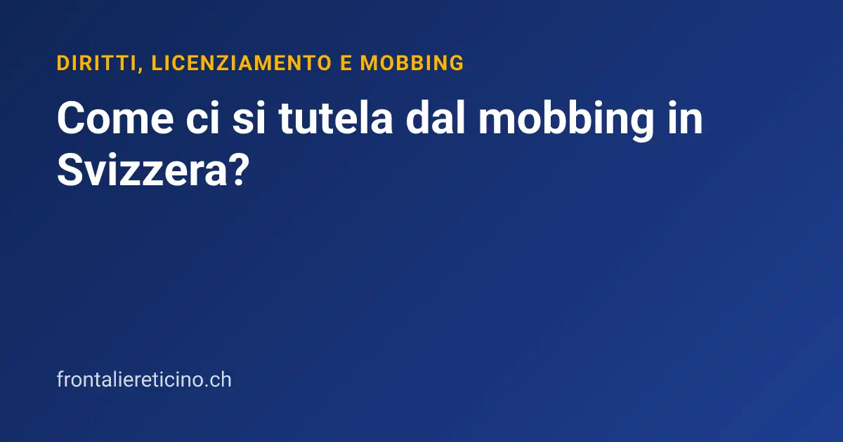 Come ci si tutela dal mobbing in Svizzera?