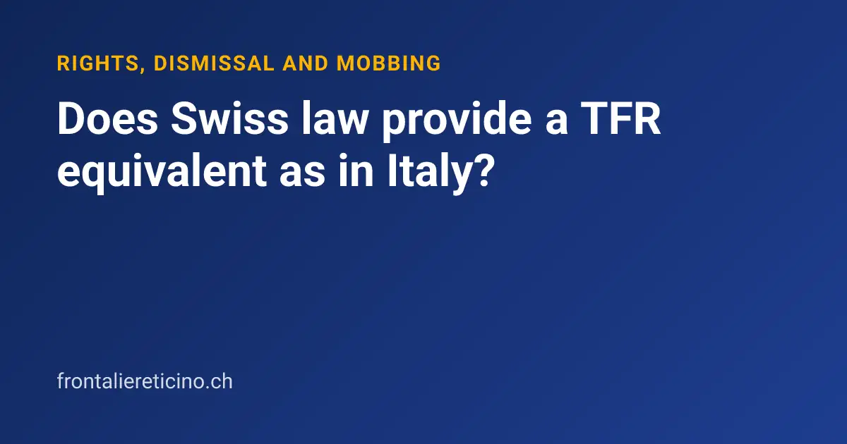 Does Swiss law provide a TFR equivalent as in Italy?