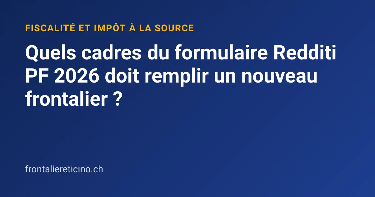 Quels cadres du formulaire Redditi PF 2026 doit remplir un nouveau frontalier ?