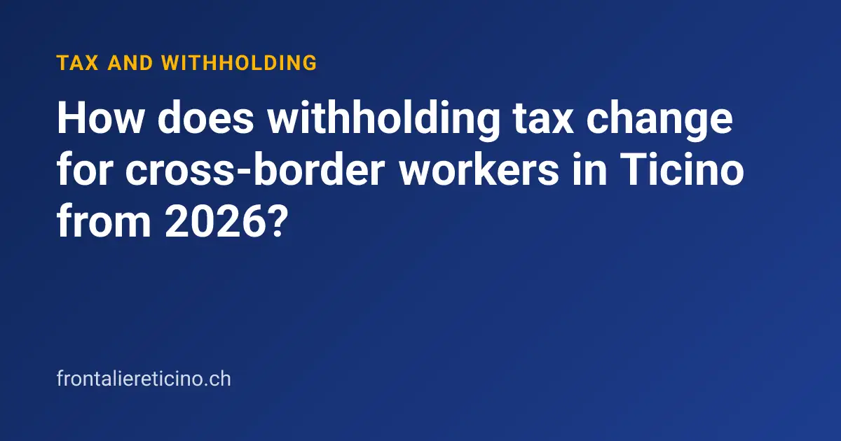 How does withholding tax change for cross-border workers in Ticino from 2026?
