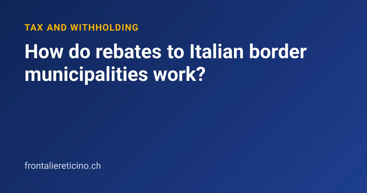 How do rebates to Italian border municipalities work?