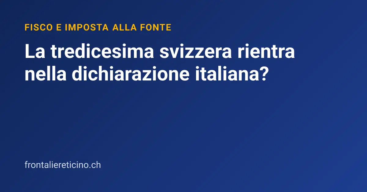 La tredicesima svizzera rientra nella dichiarazione italiana?