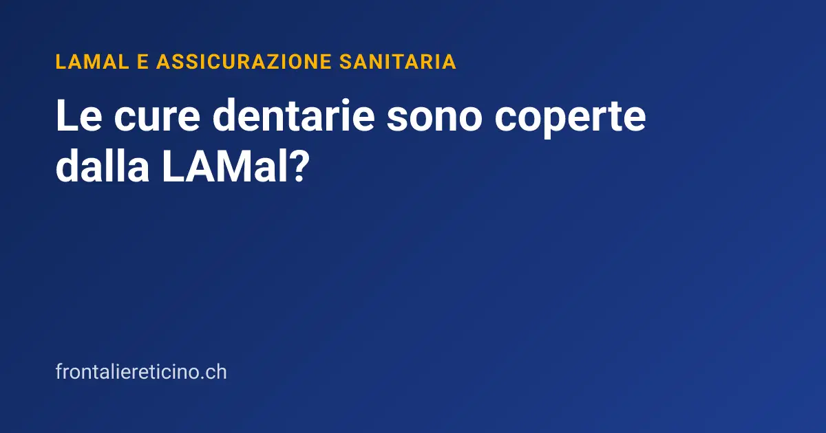 Le cure dentarie sono coperte dalla LAMal?