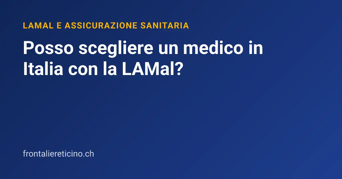 Posso scegliere un medico in Italia con la LAMal?