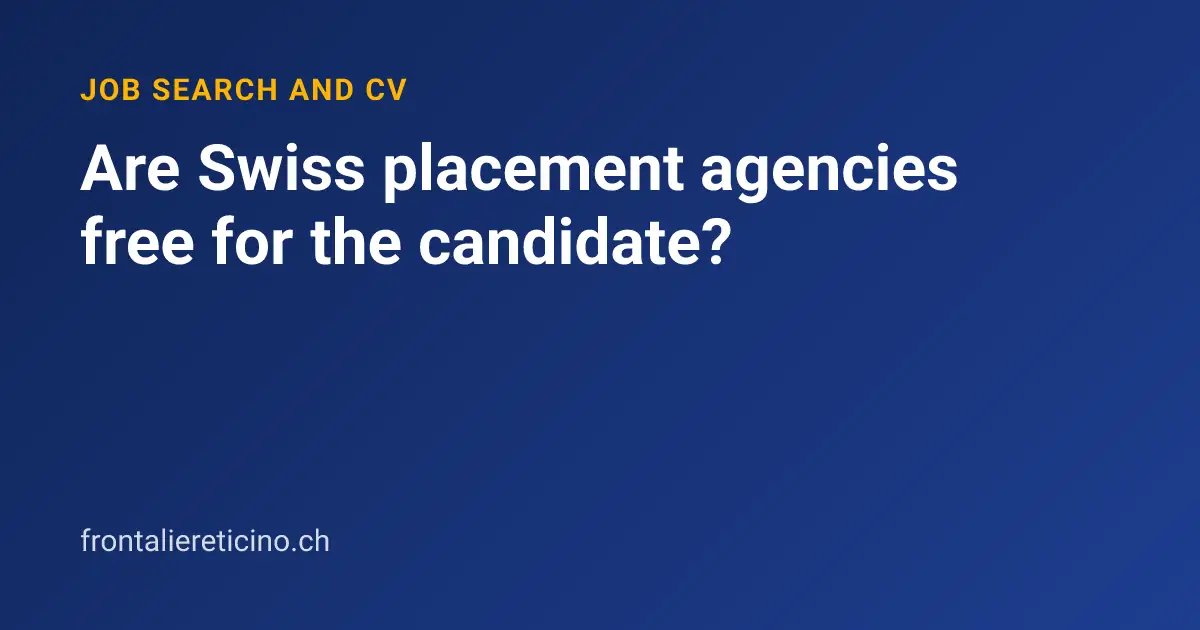 Are Swiss placement agencies free for the candidate?