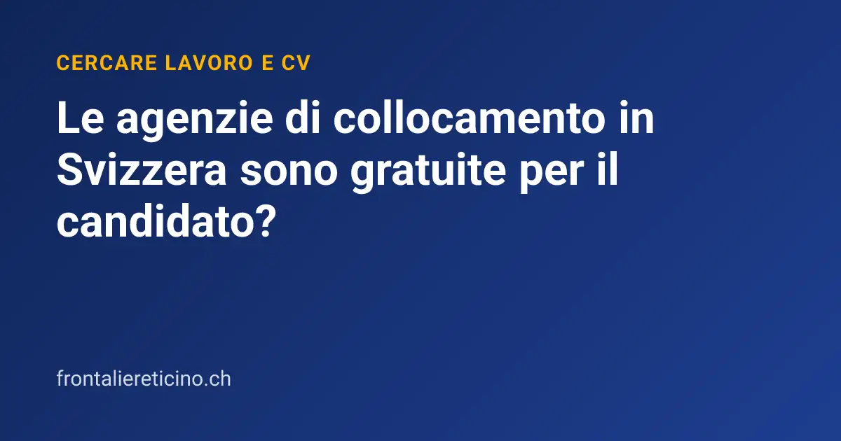 Le agenzie di collocamento in Svizzera sono gratuite per il candidato?