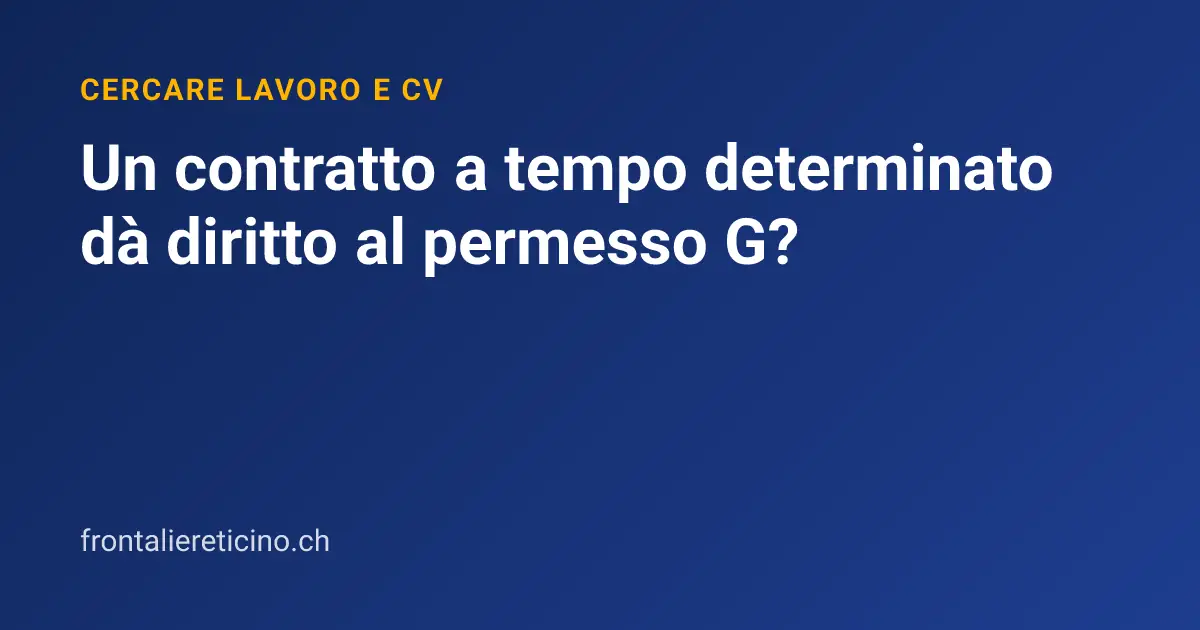 Un contratto a tempo determinato dà diritto al permesso G?