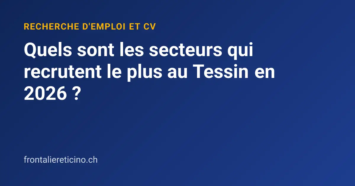 Quels sont les secteurs qui recrutent le plus au Tessin en 2026 ?