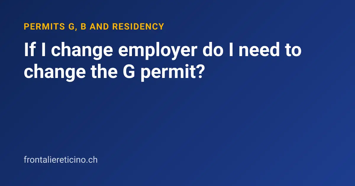 If I change employer do I need to change the G permit?