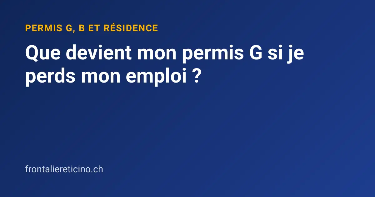Que devient mon permis G si je perds mon emploi ?