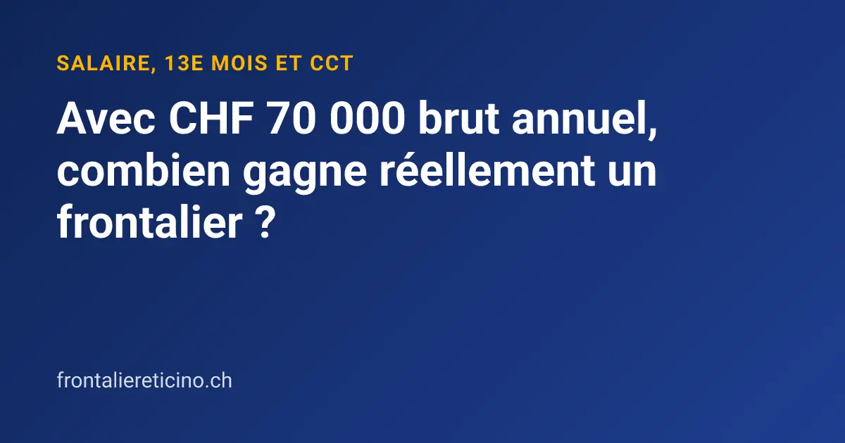 Avec CHF 70 000 brut annuel, combien gagne réellement un frontalier ?