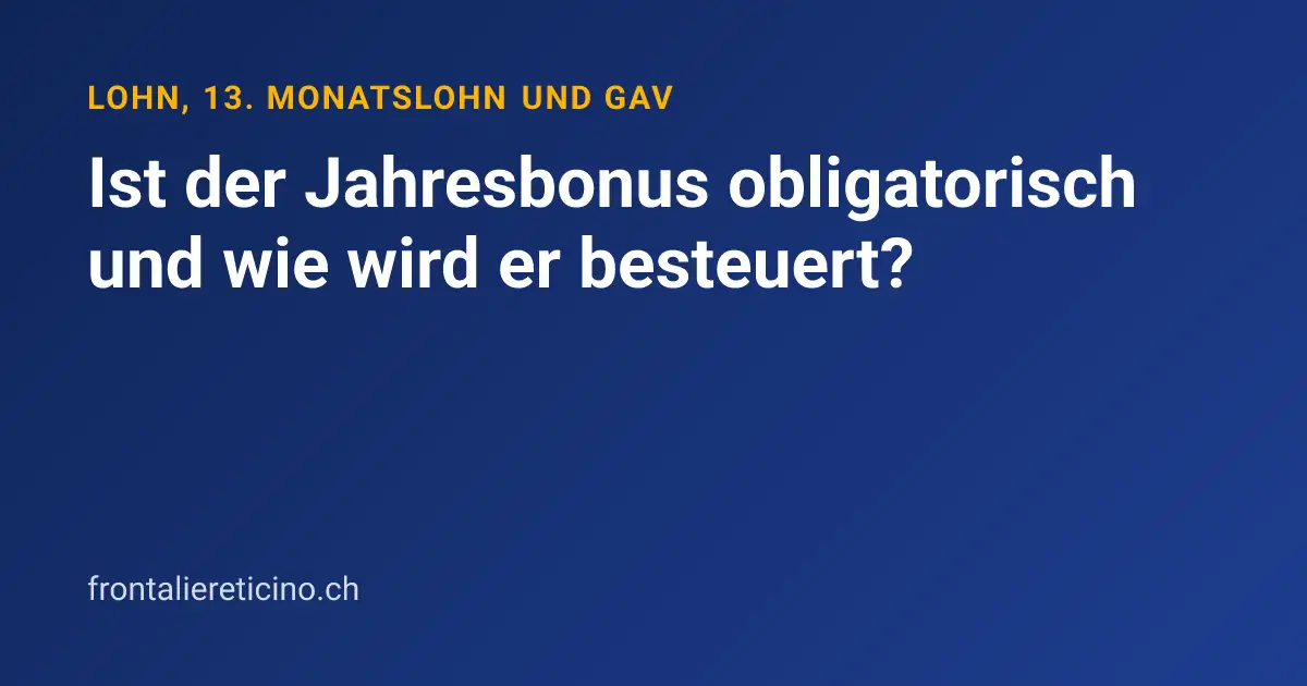 Ist der Jahresbonus obligatorisch und wie wird er besteuert?