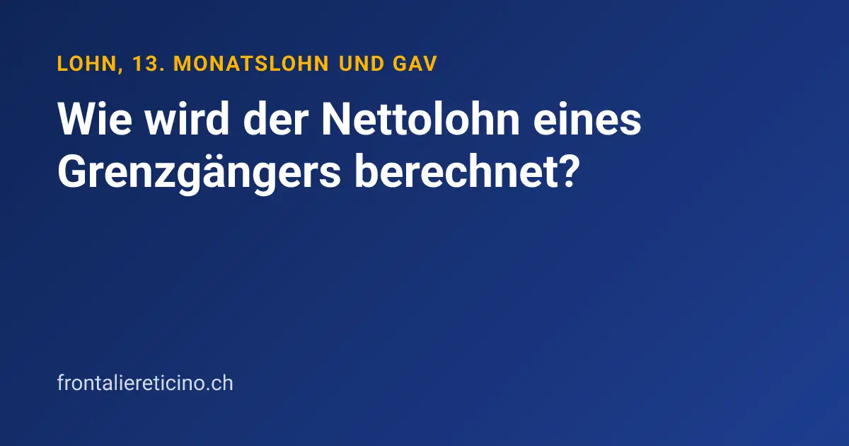 Wie wird der Nettolohn eines Grenzgängers berechnet?