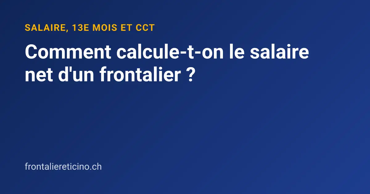 Comment calcule-t-on le salaire net d'un frontalier ?