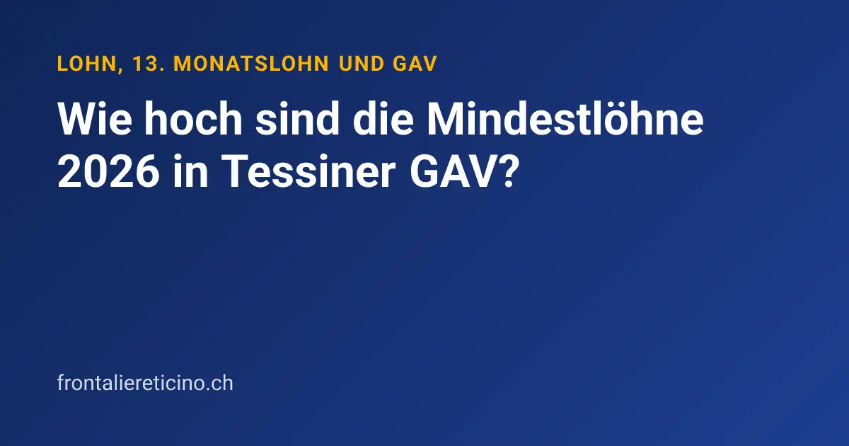 Wie hoch sind die Mindestlöhne 2026 in Tessiner GAV?
