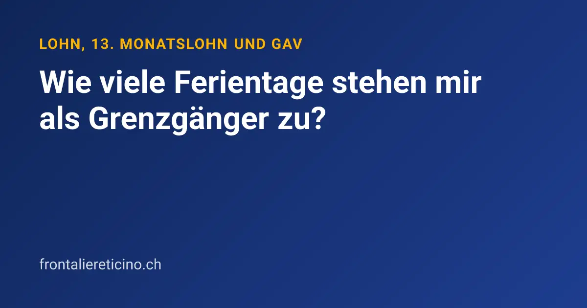 Wie viele Ferientage stehen mir als Grenzgänger zu?