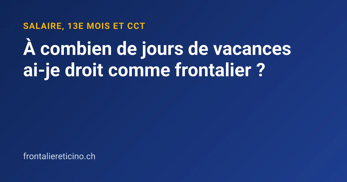 À combien de jours de vacances ai-je droit comme frontalier ?