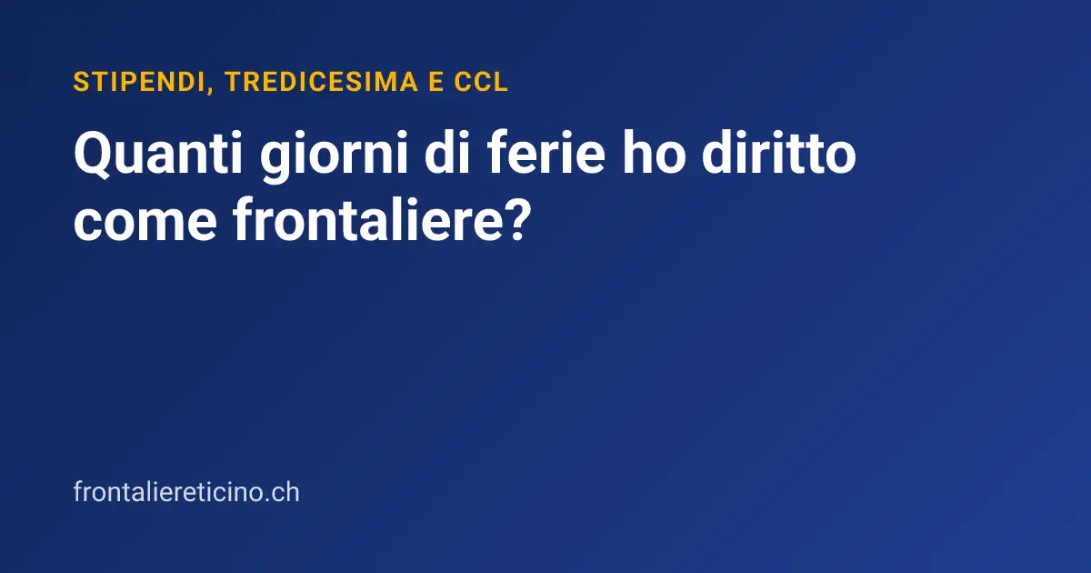 Quanti giorni di ferie ho diritto come frontaliere?