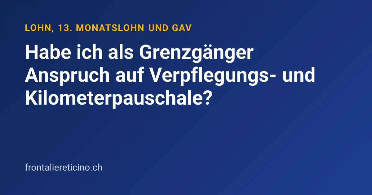 Habe ich als Grenzgänger Anspruch auf Verpflegungs- und Kilometerpauschale?