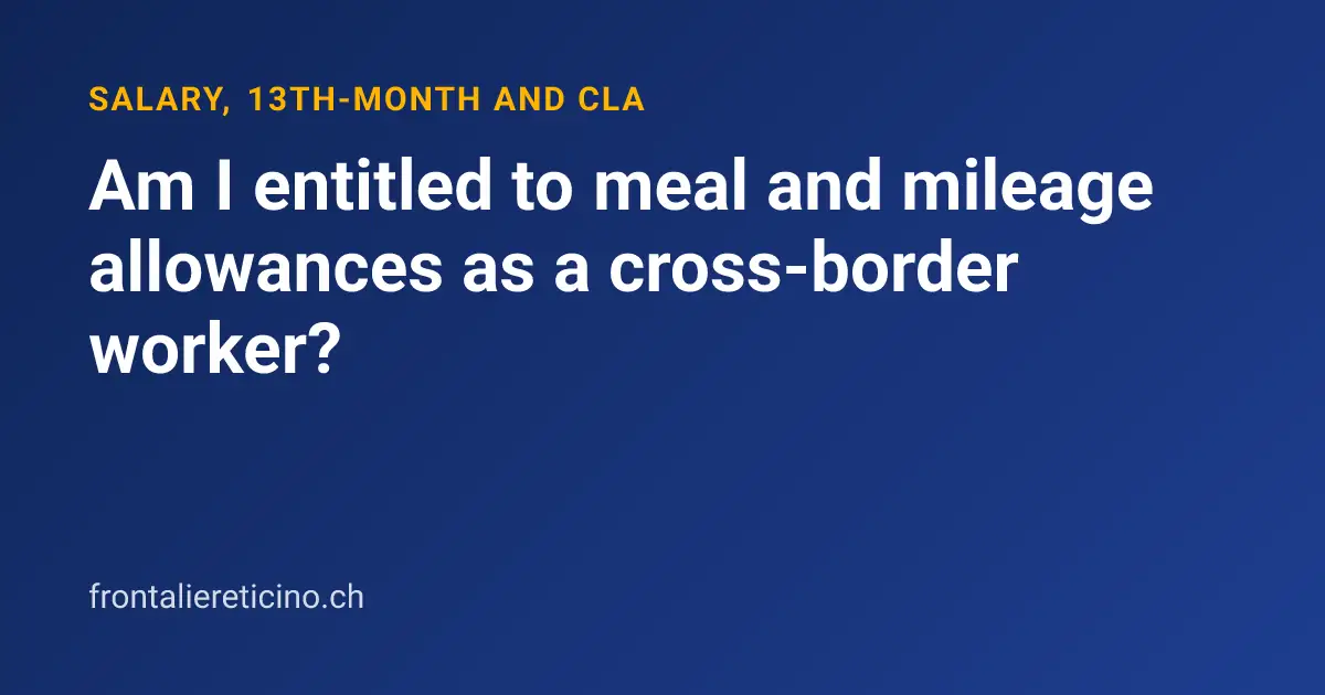 Am I entitled to meal and mileage allowances as a cross-border worker?