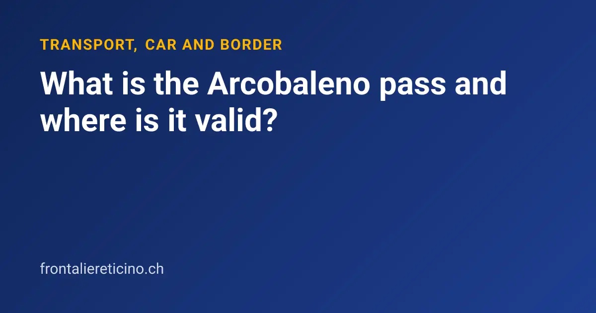 What is the Arcobaleno pass and where is it valid?