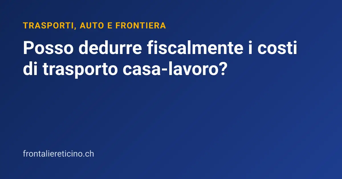 Posso dedurre fiscalmente i costi di trasporto casa-lavoro?
