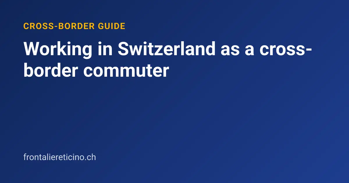 Working in Switzerland as a cross-border commuter