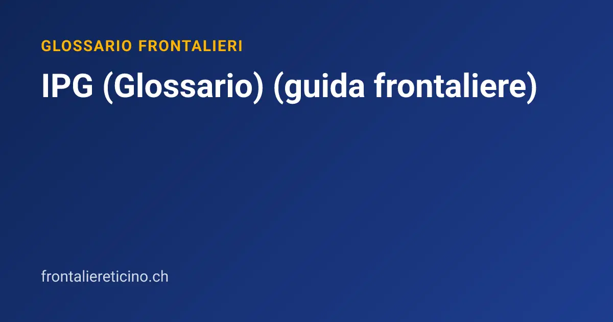 IPG (Glossario) (guida frontaliere)